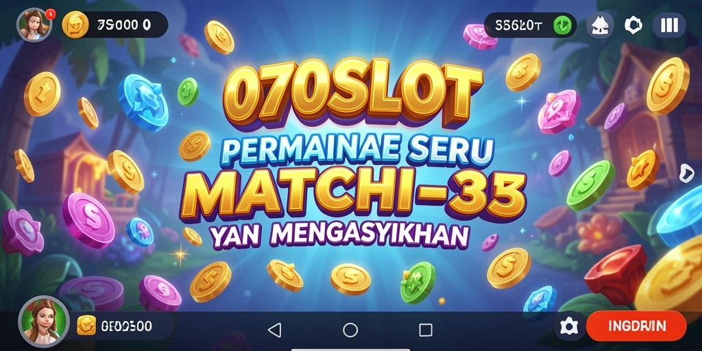 Screenshot utama 070SLOT menampilkan gameplay mengasyikkan dalam format match-3.
